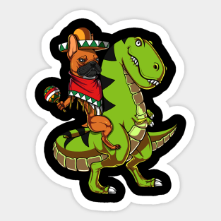 French Bulldog Riding T-Rex Dinosaur Mexican Cinco de Mayo Sticker